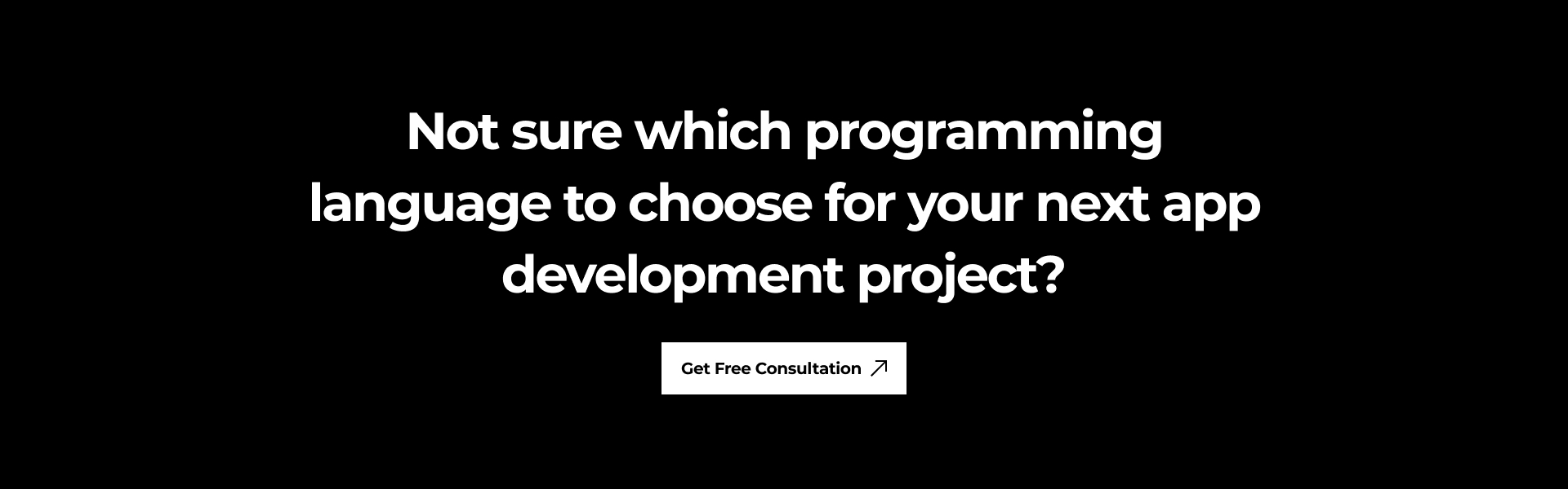 Not sure which programming language to choose for your next app development project?