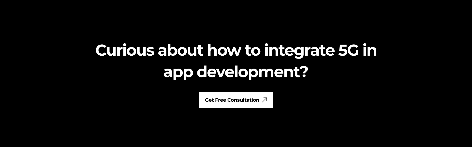 Curious about how to integrate 5G in app development? Get in touch