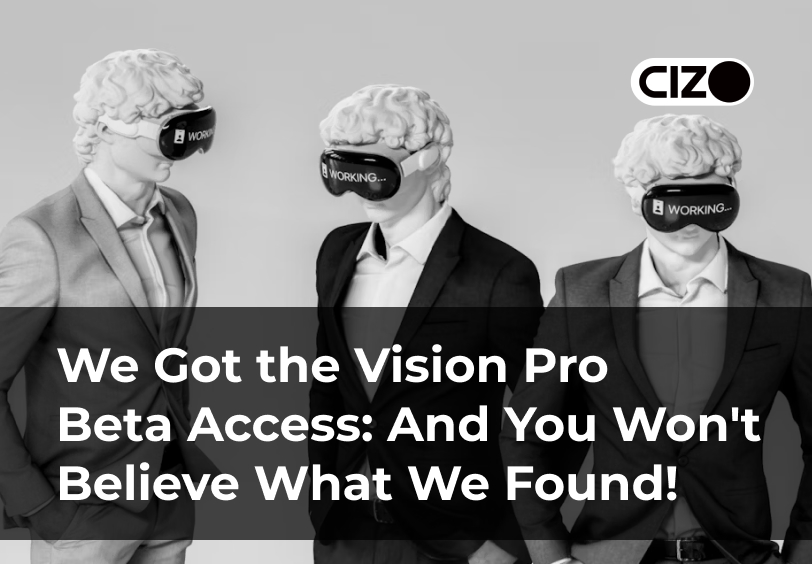 We Got the Vision Pro Beta Access. And You Won't Believe What We Found!